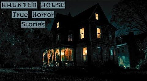 3 True Creepy Haunted House Horror Stories Part 1