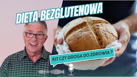 Dieta bezglutenowa - kit czy droga do zdrowia? Bogdan Smolorz i Ewelina Frihauf.