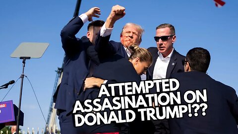 Attempted Assassination on Donald J Trump!!?? WTF. The Evidence we have so far!