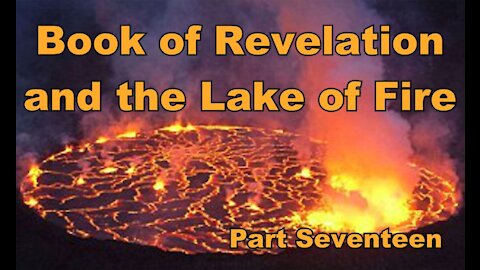 The Last Days Pt 383 Where is the Lake of Fire Located? - LOF Pt 17