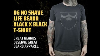 OG NO SHAVE LIFE BEARD BLACK X BLACK SHIRT