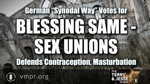 05 Oct 21, T&J: German “Synodal Way” Votes for Perversion