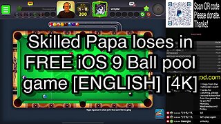 Skilled Papa loses in FREE iOS 9 Ball pool game [ENGLISH] [4K] 🎱🎱🎱 8 Ball Pool 🎱🎱🎱[ReRun]