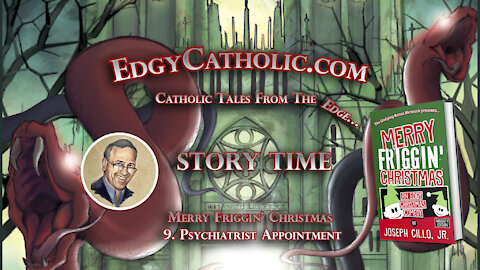 Edgy Catholic Storytime - Merry Friggin' Christmas: 9. Psychiatrist Appointment