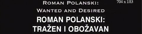 Roman Polanski-Trazen i obozavan, dokumentarni film