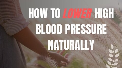 How To Lower High Blood Pressure Naturally