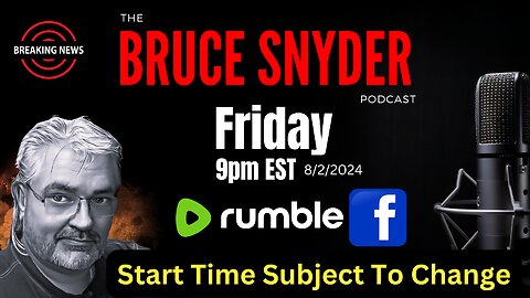 🟥 LIVE ~ The Bruce Snyder PODCAST @9pm EDT