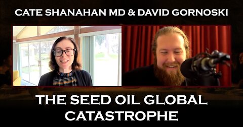Cate Shanahan MD Interview on the Seed Oil Global Catastrophe