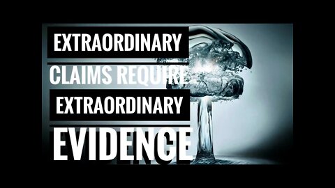 Extraordinary Claims Require Extraordinary Evidence