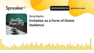 Irritation as a Form of Divine Guidance (made with Spreaker)