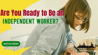 Are You Ready to Be an Independent Worker?