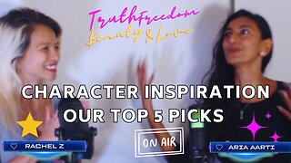 Character Inspirations in Stories - Episode 6 - Truth Freedom Beauty & Love Talk Show