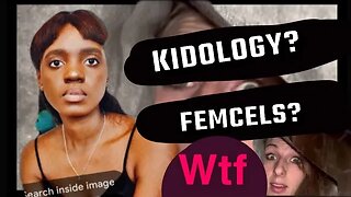 (meta analysis) Kidology, Femcels, Incels and their reactions, Blackpills, Pinkpills, and more