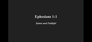 Ephesians 1:1 - Saints and Faithful