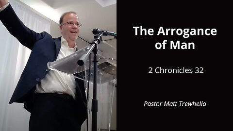 The Arrogance of Man - 2 Chronicles 32