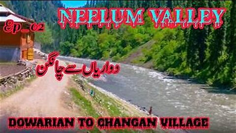 Dowarian to Changan Village | Neelum Valley-Azad Kashmir | Bike Trip 2023 | EP-02