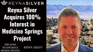 Reyna Silver Acquires 100% Interest in Medicine Springs Project