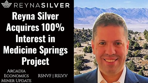 Reyna Silver Acquires 100% Interest in Medicine Springs Project