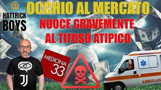 OCCHIO AL MERCATO : NUOCE GRAVEMENTE AL TIFOSO ATIPICO