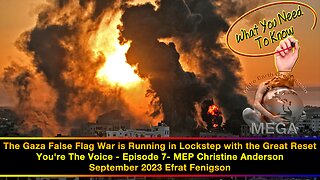 The Gaza False Flag War is Running in Lockstep with the Great Reset - You're The Voice - Episode 7- MEP Christine Anderson - September 2023