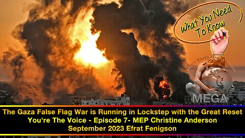 The Gaza False Flag War is Running in Lockstep with the Great Reset - You're The Voice - Episode 7- MEP Christine Anderson - September 2023