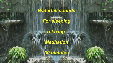 Waterfall sounds for sleeping and relaxing 30 minutes