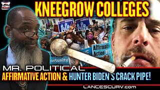 KNEEGROWS | AFFIRMATIVE ACTION & HUNTER BIDEN'S CRACK PIPE! | MR. POLITICAL