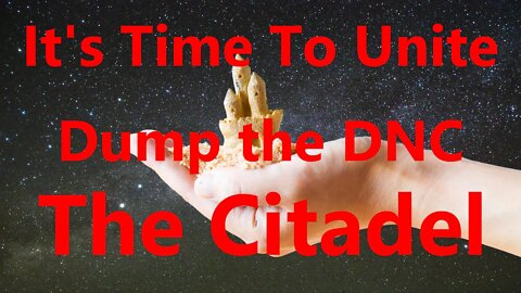 It's time to unite! Dump the DNC