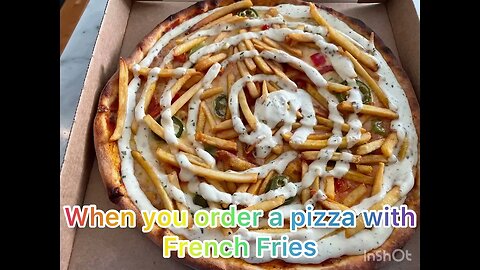 When you order a Pizza with French Fries and chef is too excited to give you something extra