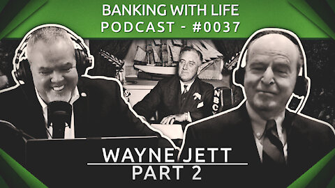Great Depressions Then and Now (Part 2) - Wayne Jett - (BWL POD #0037​)