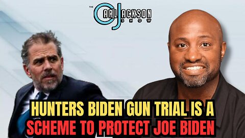 The Carl Jackson Show Live-"HUNTERS BIDEN GUN TRIAL IS A SCHEME TO PROTECT JOE BIDEN "