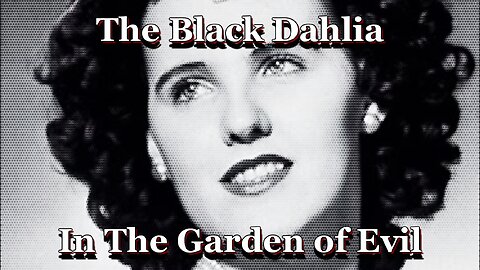 The Black Dahlia in the Garden of Evil w/ BD Salerno
