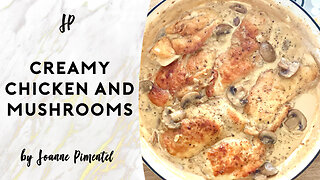 CREAMY CHICKEN AND MUSHROOMS