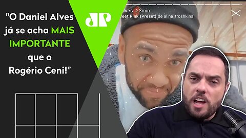 "Não tá feliz, Daniel Alves? ENTÃO VAZA DO SÃO PAULO!" OLHA esse DESABAFO!