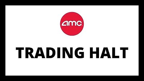 AMC STOCK | TRADING HALT