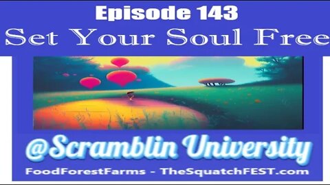 @Scramblin University - Episode 143 - Set Your Soul Free