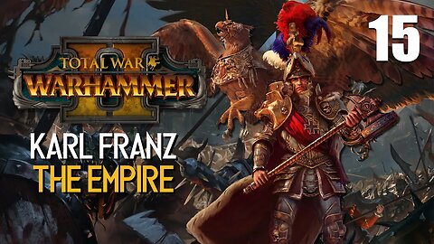 Karl Franz The Emperor • To the Northern Wasted • Total War: Warhammer 2 • Part 15