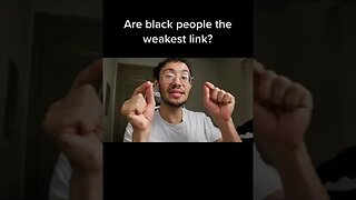 Black people are the WEAKEST link in America?!