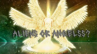 Aliens or Angels