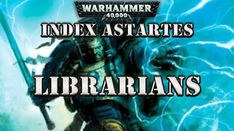 WARHAMMER 40K LORE: SPACE MARINE LIBRARIANS / PSYKERS