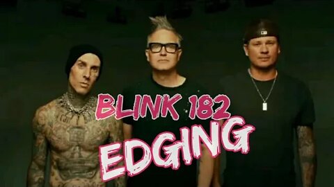 Blink 182 Is Back Reunion With Tom Delonge - Edging ( Mix Chipmunk )