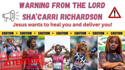 Important Message to Sha’Carri Richardson!!! Run to JESUS!!!