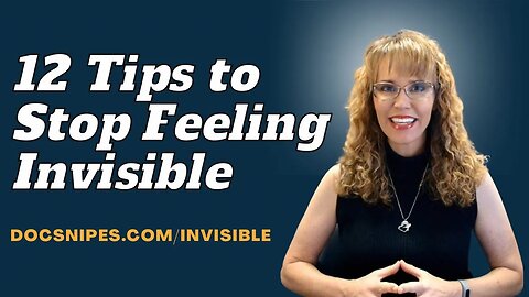 12 Tips to Stop Feeling Invisible
