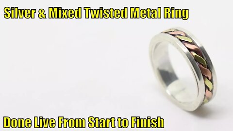 Silver & Mixed Twisted Metal Ring - Done Live From Start to Finish