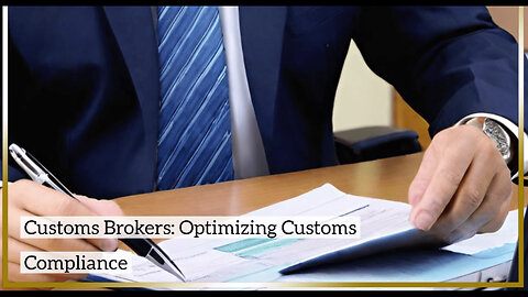 Mastering Customs Compliance: How a Customs Broker Can Optimize Your Business