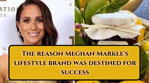 The Reason Meghan Markle's Lifestyle Brand Was Destined For Success