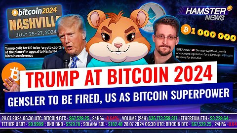 Bitcoin Conference 2024: Major announcements from Trump, Lummis, Snowden ⚡️ Hamster News
