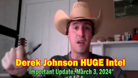 Derek Johnson HUGE Intel: "Derek Johnson Important Update 3.3.24!"