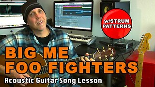 Foo Fighters Big Me acoustic guitar song lesson with strumming patterns