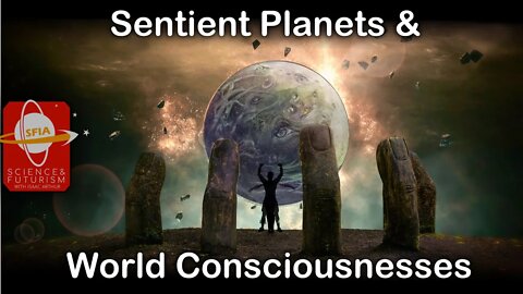Sentient Planets & World Consciousnesses